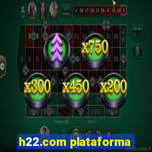 h22.com plataforma